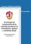 EL PRINCIPIO DE LA AUTONOMÍA DE LA VOLUNTAD PRIVADA EN LA CONTRATACIÓN: GÉNESIS Y CONTENIDO ACTUAL