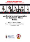 LAS FRONTERAS INTERNACIONALES DE ESPAÑA EN ÁFRICA: MELILLA