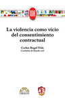 VIOLENCIA CONO VICIO DEL CONSENTIEMIENTO CONTRACTUAL