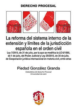 La Reforma del Sistema Interno de la Extensión y Límites de la Jurisdicicción Española en el Orden Civil