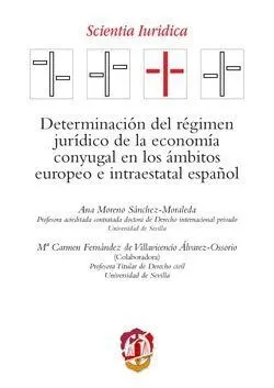 Determinación del Régimen Jurídico de la Economía Conyugal en los Ambitos Europeo e Intrestatal Español