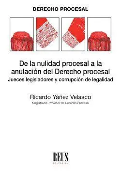 De la Nulidad Procesal a la Anulación del Derecho