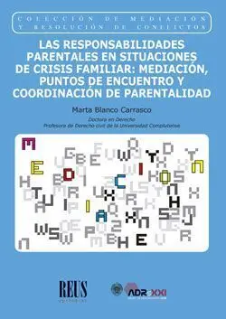 Las Responsabilidades Parentales en Situaciones de Crisis Familiar: Mediacion, Puntos de Encuentro y Coordinacion de Parentalidad