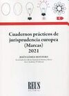CUADERNOS PRÁCTICOS DE JURISPRUDENCIA EUROPEA (MARCAS ) 2021