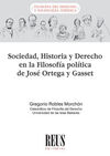 SOCIEDAD, HISTORIA Y DERECHO EN LA FILOSOFÍA POLÍTICA DE JOSÉ ORTEGA Y GASSET