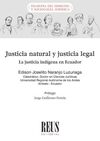 JUSTICIA NATURAL Y JUSTICIA LEGAL. LA JUSTICIA INDIGENA DE ECUADOR