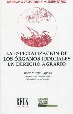 Especialización de los Órganos Judiciales en Derecho Agrario