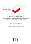 LA TELEMEDICINA. UNA APROXIMACIÓN A LOS DISTINTOS MODELOS DE REGULACIÓN EN EL MA