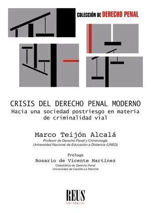 Crisis del Derecho Penal Moderno. Hacia una Sociedad Postriesgo en Materia de Cr