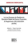 LA LEY EUROPEA DE RESILIENCIA OPERATIVA DIGITAL DEL SECTOR FINANCIERO. EL REGLAM
