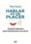 HABLAR ES UN PLACER. ORATORIA EFECTIVA PARA TRANSF