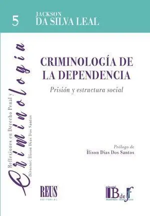 Criminología de la Dependencia. Prisión y Estructura Social