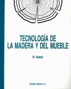 Tecnologia de la Madera y el Mueble. W. Nutsch