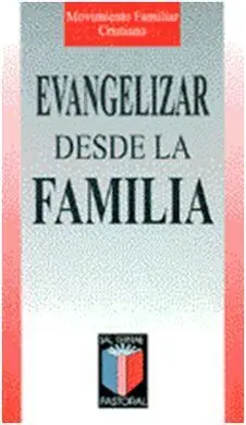Evangelizar Desde la Familia