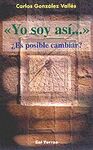 «YO SOY ASÍ...». ¿ES POSIBLE CAMBIAR?