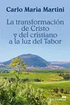 La Transformación de Cristo y del Cristiano a la Luz del Tabor.
