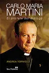 Carlo Maria Martini. El Profeta del Dialogo