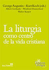 LA LITURGIA COMO CENTRO DE LA VIDA CRISTIANA