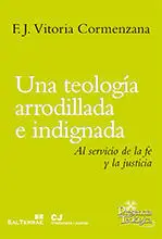 Una Teologia Arrodillada e Indignada