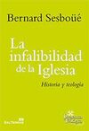 LA INFALIBILIDAD DE LA IGLESIA. HISTORIA Y TEOLOGÍA