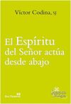EL ESPÍRITU DEL SEÑOR ACTÚA DESDE ABAJO