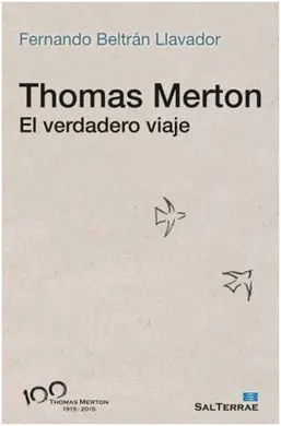 Thomas Merton, el Verdadero Viaje