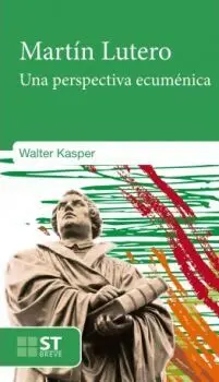 Martin Lutero (Una Perspectiva Ecumenica)
