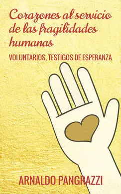 Corazones Al Servicio de las Fragilidades Humanas