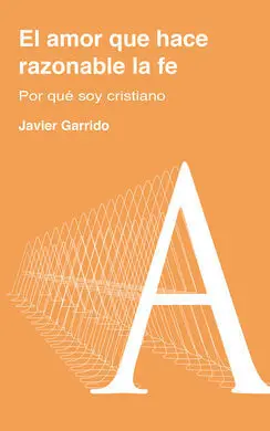 El Amor que Hace Razonable la Fe