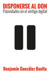 DISPONERSE AL DON. PASIVIDAD EN EL VÉRTIGO DIGITAL