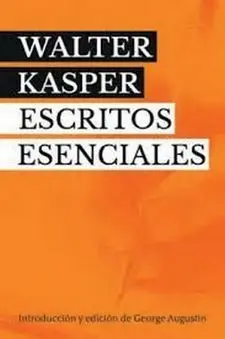 Escritos Esenciales Walter Kasper