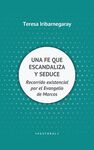 UNA FE QUE ESCANDALIZA Y SEDUCE