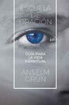 ESCUELA DE ORACION. GUIA PARA LA VIDA ESPIRITUAL