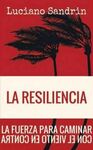 RESILIENCIA, LA. LA FUERZA PARA CAMINAR CON EL VIE