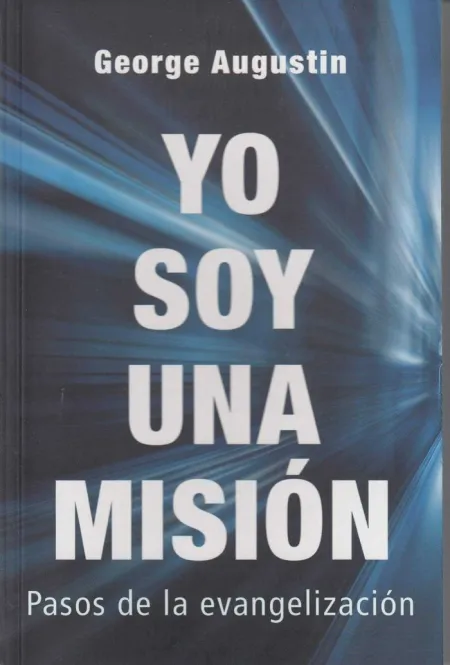 Yo Soy una Mision. Pasos de la Evangelizacion