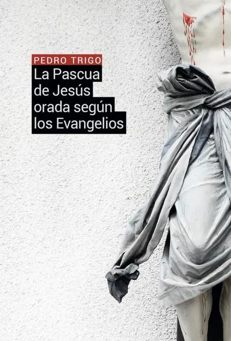 La Pascua de Jesús Orada Según los Evangelios