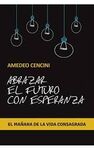 ABRAZAR EL FUTURO CON ESPERANZA