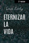 ETERNIZAR LA VIDA