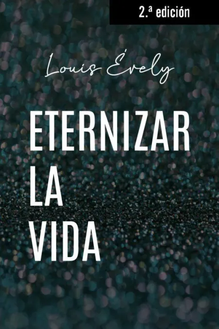 Eternizar la Vida