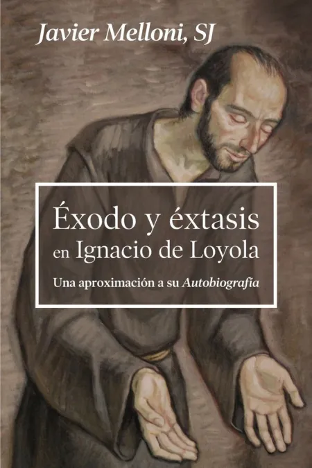 Exodo y Extasis en Ignacio de Loyola - una Aproxim