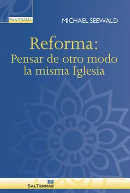 Reforma: Pensar de Otro Modo la Misma Iglesia