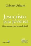 JESUCRISTO PARA JÓVENES