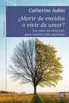 ¨MORIR DE ENVIDIA O VIVIR DE AMOR? - LOS CELOS, UN