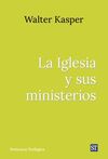 IGLESIA Y SUS MINISTERIOS, LA