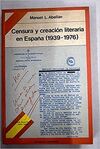 CENSURA Y CREACIÓN LITERARIA EN ESPAÑA (1939-1976)