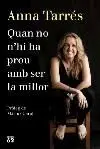 Quan no N'hi Ha Prou Amb Ser la Millor