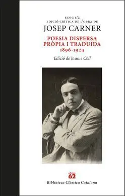 Poesia Dispersa Pròpia I Traduïda 1896-1924