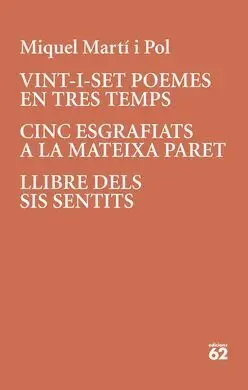 Vint-I-Set Poemes en Tres Temps · Cinc Esgrafiats a la Mateixa Paret