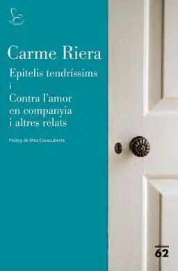 Epitelis Tendríssims I Contra L'amor en Companyia I Altres Relats