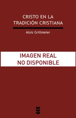 Cristo en la Tradición Cristiana Desde el Tiempo Apostólico Hasta el Concilio de Calcedonia (